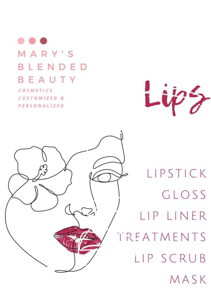 MarysBlendedBeauty.online Lips #2 of 4 cosmetic categories includes lipstick, gloss, lip liner, treatments, lip scrub, mask